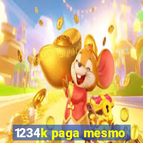 1234k paga mesmo